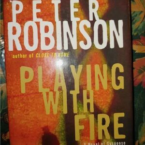 Peter Robinson "Playing With Fire" (HARD COVER) Book
